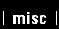 MISC