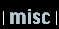 MISC