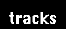 TRACKS